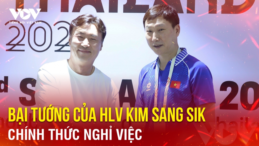 Tin bóng đá 3-1: Bại tướng của HLV Kim Sang Sik nghỉ việc